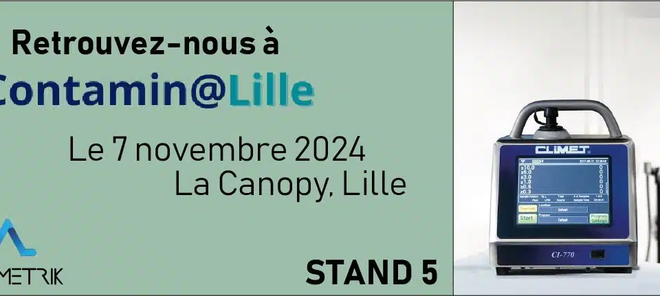 Contamin@Lille avec la participation d'Aérométrik en région, évènement sur les salles propres, compteurs de particules Climet